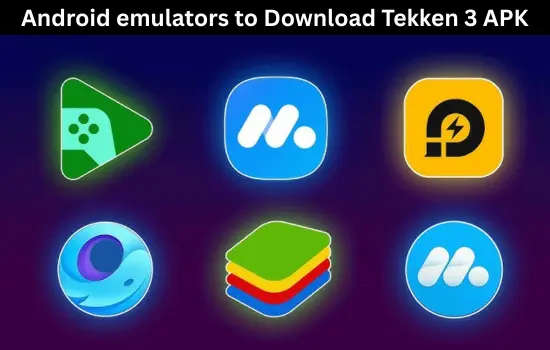  Android emulators to download Tekken 3 APK