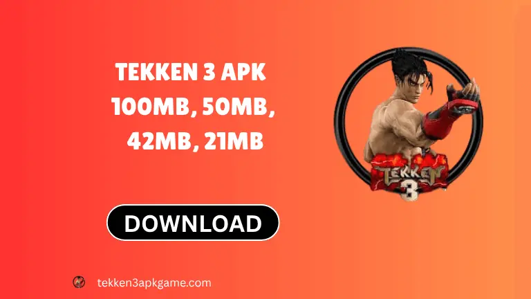 Tekken 3 APK Download (100MB, 50MB, 42MB, 21MB)