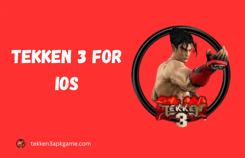 Tekken 3 APK Download  for iOS 35 MB