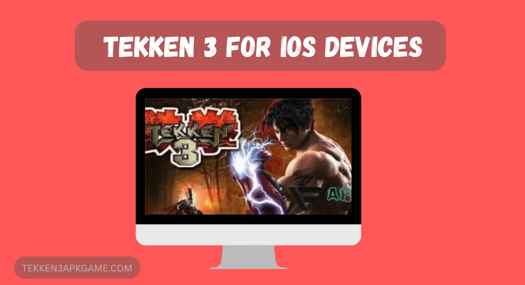 What is Tekken 3 MOD APK for iOS