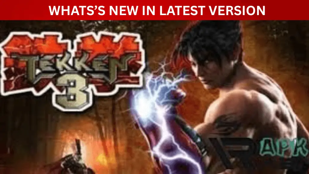 What’s New in Latest Version   of Tekken 3 apk